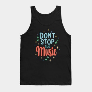 Don t stop the music Tank Top